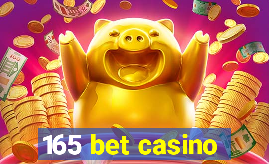 165 bet casino